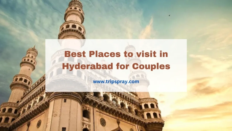 Best Places to Visit in Hyderabad for Couples