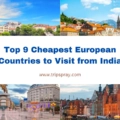 Cheapest European Countries to Visit from India